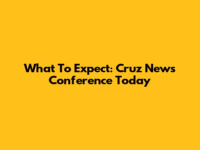 What To Expect: Cruz News Conference Today
