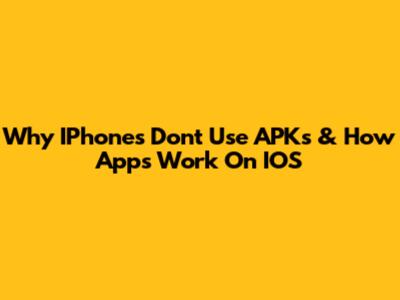 Why IPhones Don't Use APKs & How Apps Work On IOS
