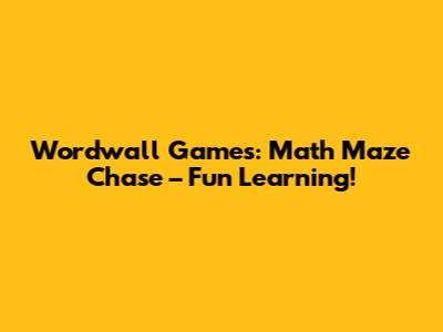 Wordwall Games: Math Maze Chase – Fun Learning!