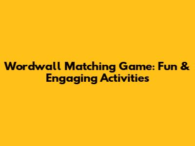 Wordwall Matching Game: Fun & Engaging Activities