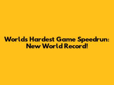 World's Hardest Game Speedrun: New World Record!
