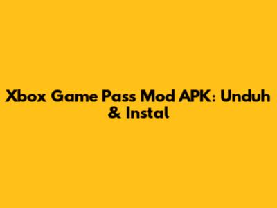 Xbox Game Pass Mod APK: Unduh & Instal
