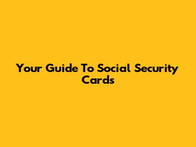Your Guide To Social Security Cards