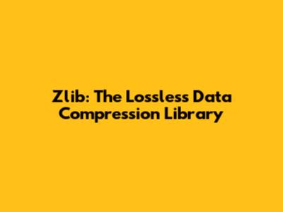 Zlib: The Lossless Data Compression Library