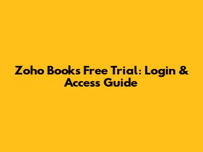 Zoho Books Free Trial: Login & Access Guide