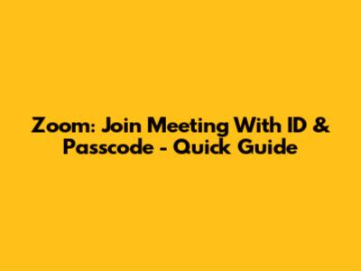 Zoom: Join Meeting With ID & Passcode - Quick Guide