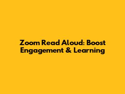 Zoom Read Aloud: Boost Engagement & Learning